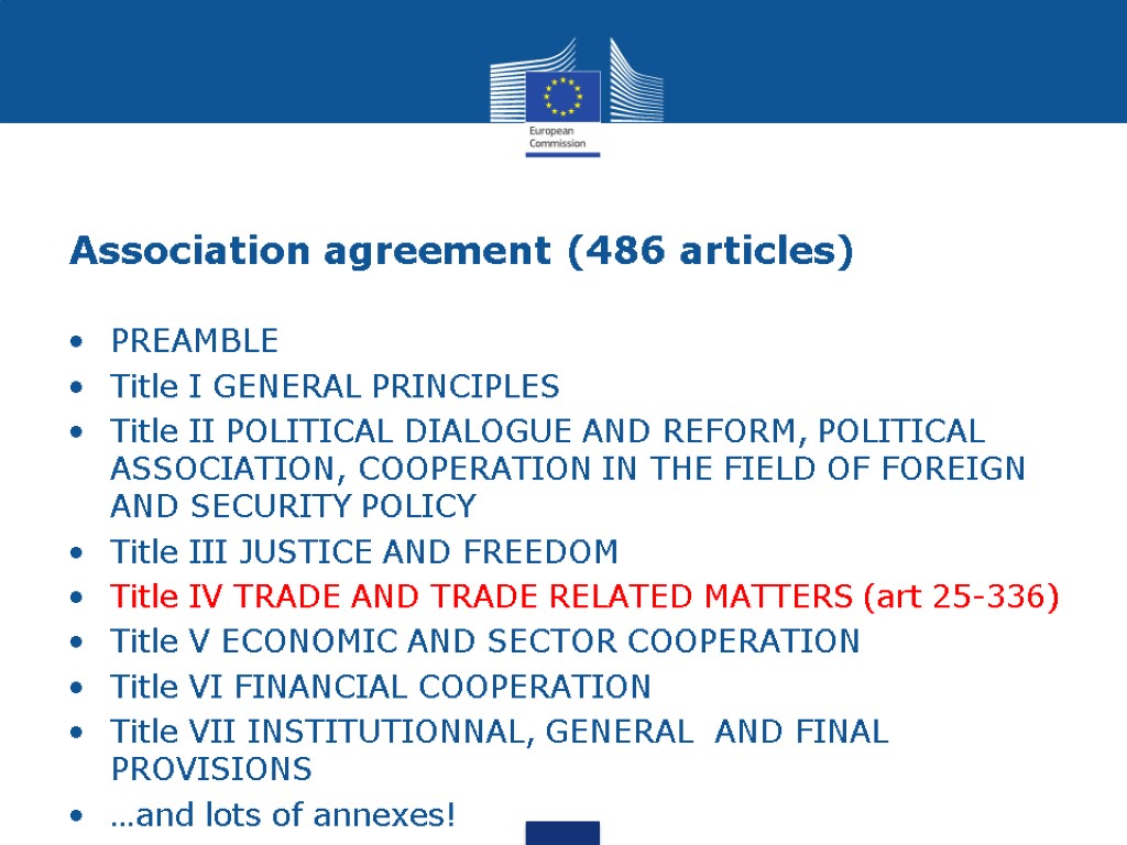 Association agreement (486 articles) PREAMBLE Title I GENERAL PRINCIPLES Title II POLITICAL DIALOGUE AND